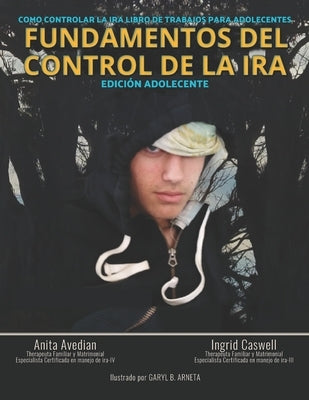 Fundamentos del Control de la IRA: Edición Adolescente by Caswell, Ingrid