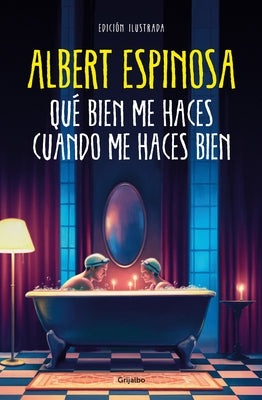 Qué Bien Me Haces Cuando Me Haces Bien / How Well You Do Me When You Do Me Well by Espinosa, Albert