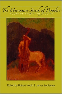 The Uncommon Speech of Paradise: Poems on the Art of Poetry Paperback White Pine Press (NY)