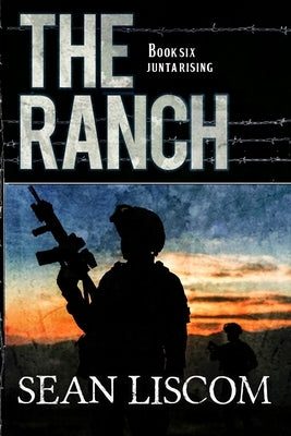 The Ranch: Junta Rising Paperback Creative Texts Publishers, LLC