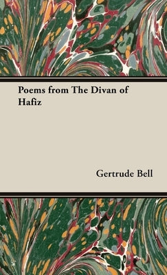 Poems from The Divan of Hafiz by Bell, Gertrude