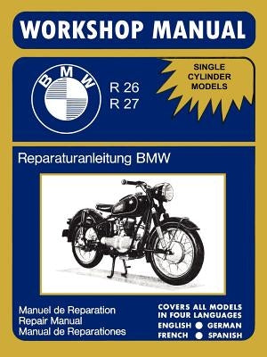 BMW Motorcycles Factory Workshop Manual R26 R27 (1956-1967) by Bmw