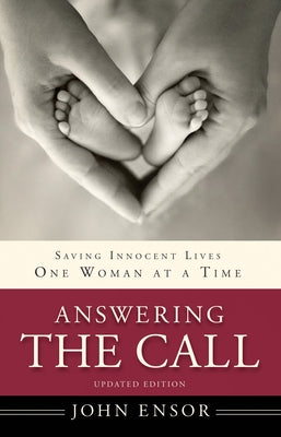 Answering the Call: Saving Innocent Lives One Woman at a Time by Ensor, John