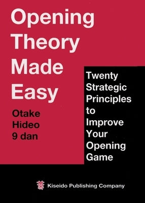 Opening Theory Made Easy Paperback Kiseido Publishing Company