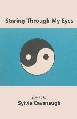 Staring Through My Eyes Paperback Finishing Line Press