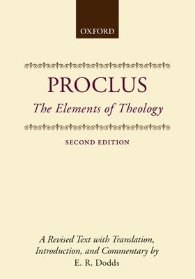 The Elements of Theology: A Revised Text with Translation, Introduction, and Commentary Paperback Clarendon Press