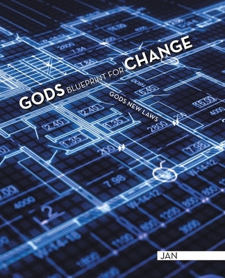 Gods Blueprint for Change: Gods New Laws Paperback Balboa Press