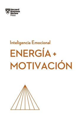 Energia Y Motivación (Energy + Motivation Spanish Edition) by Harvard Business Review