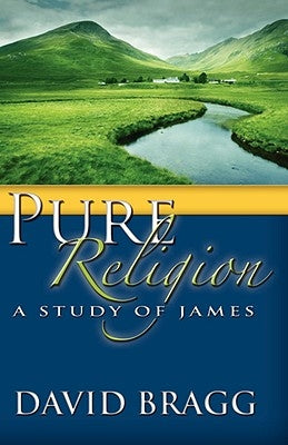 Pure Religion: A Study of James Paperback Gospel Advocate Company