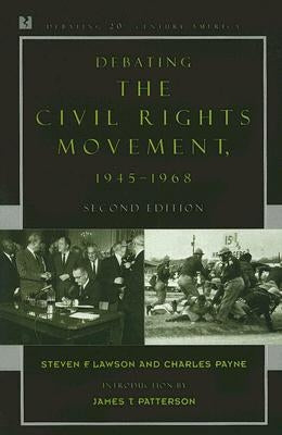 Debating the Civil Rights Movement, 1945-1968 by Lawson, Steven F.