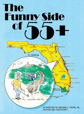 The Funny Side of 55+ by Pieper, George C.