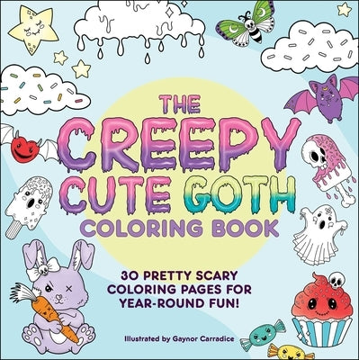 Paperback Creepy Cute Goth Coloring Book with 30 spooky and pretty coloring pages by Adams Media Corporation.