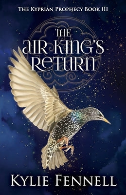 The Air King's Return: The Kyprian Prophecy Book 3 Lorikeet Ink