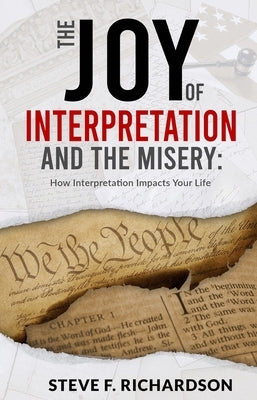 The Joy of Interpretation and the Misery: How Interpretation Impacts Your Life Paperback Higherlife Development Service