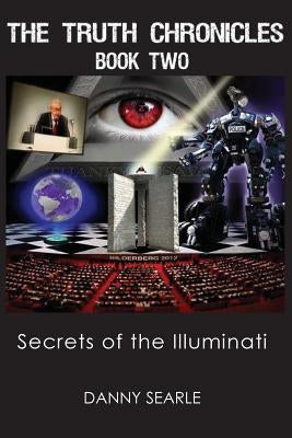 The Truth Chronicles Book II: Secrets Of The Illuminati Paperback Daniel Searle