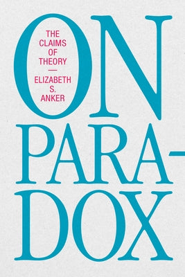 On Paradox: The Claims of Theory Paperback Duke University Press
