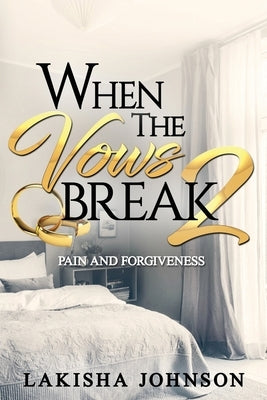 When the Vows Break 2 by Johnson, Lakisha