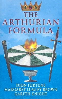 The Arthurian Formula by Fortune, Dion