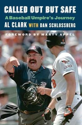 Called Out But Safe: A Baseball Umpire's Journey by Clark, Al