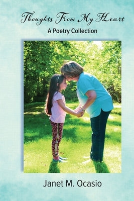 Thoughts From My Heart: A Poetry Collection Paperback Palmetto Publishing