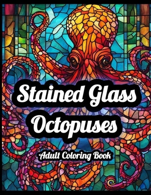 Stained Glass Octopuses: Adult Coloring Book by Carlisle, Crawl