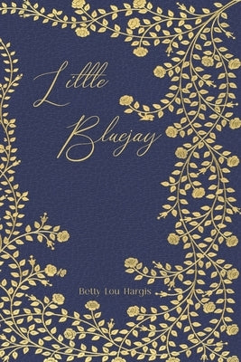 Little Bluejay: An Original Collection by Roach, Cathleen