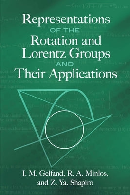 Representations of the Rotation and Lorentz Groups and Their Applications Paperback Dover Publications