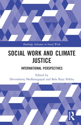 Social Work and Climate Justice: International Perspectives by Madhanagopal, Devendraraj