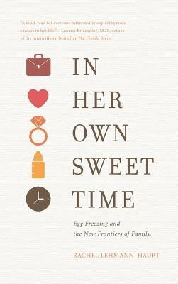 In Her Own Sweet Time by Lehmann-Haupt, Rachel