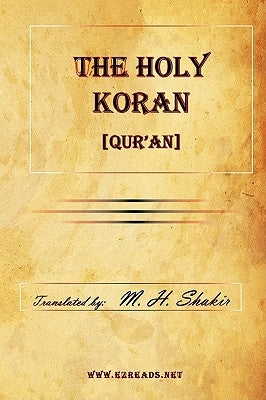 The Holy Koran [Qur'an] by Shakir, M. H.