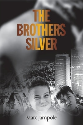 The Brothers Silver by Jampole, Marc
