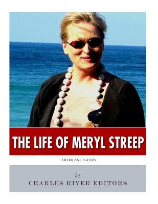 American Legends: The Life of Meryl Streep Paperback Createspace Independent Publishing Platform