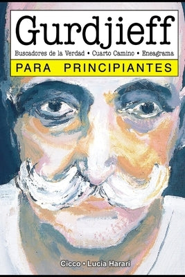 Gurdjieff para principiantes: con ilustraciones de Lucía Harari by Cicco