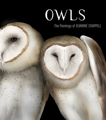 Owls: The Paintings of Jeannine Chappell by Chappell, Jeannine