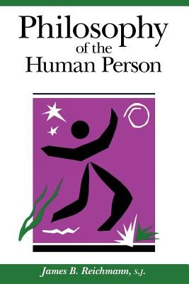 Philosophy of the Human Person Paperback Loyola Press