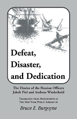 Defeat, Disaster, and Dedication Paperback Heritage Books