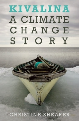 Kivalina: A Climate Change Story by Shearer, Christine