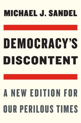 Democracy's Discontent: A New Edition for Our Perilous Times Paperback Belknap Press