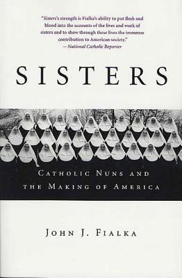 Sisters: Catholic Nuns and the Making of America Paperback St. Martin's Griffin