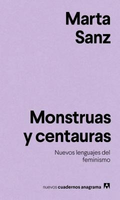Monstruas Y Centauras by Sanz, Marta