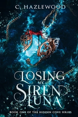 Losing My Siren Luna Paperback C. Hazlewood
