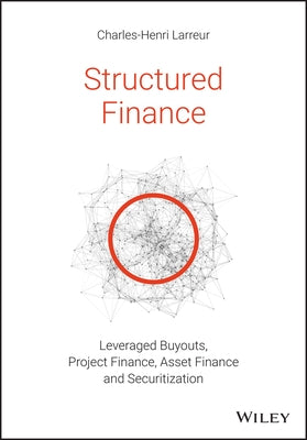 Structured Finance: Leveraged Buyouts, Project Finance, Asset Finance and Securitization Paperback Wiley