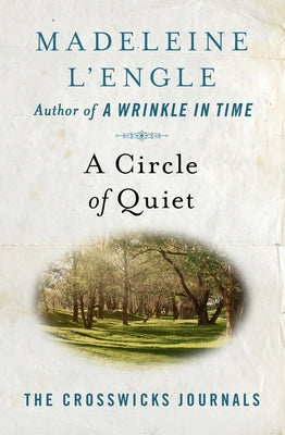 A Circle of Quiet by L'Engle, Madeleine