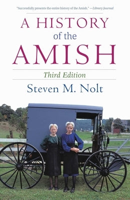 A History of the Amish by Nolt, Steven M.