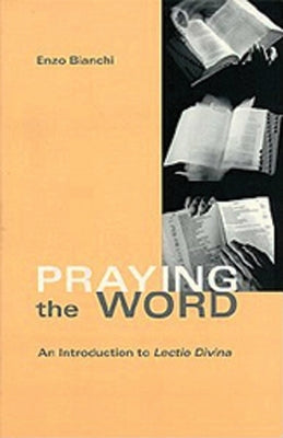Praying the Word: An Introduction to Lectio Divina Volume 182 Paperback Cistercian Publications