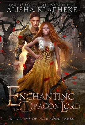 Enchanting the Dragon Lord by Klapheke, Alisha