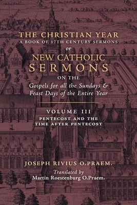 The Christian Year: Vol. 3 (Sermons for Pentecost and the Time after Pentecost) Paperback Arouca Press