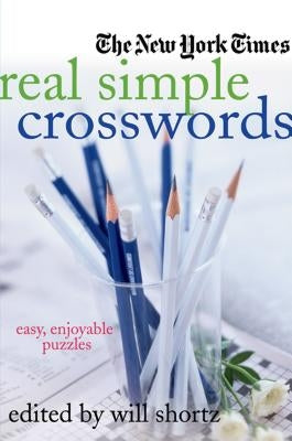 The New York Times Real Simple Crosswords: Easy, Enjoyable Puzzles by New York Times