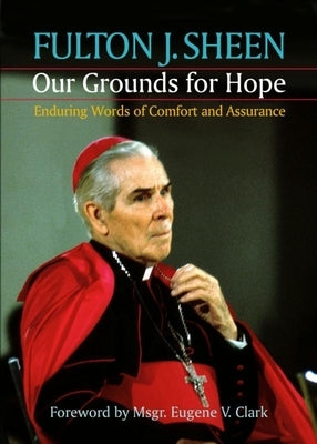 Our Grounds for Hope: Enduring Words of Comfort and Assurance Paperback Resurrection Press