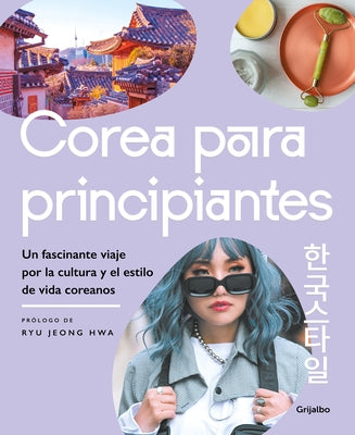 Corea Para Principiantes/ The Korean Lifestyle Book by Autores, Varios